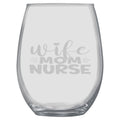 15oz Stemless Wine Glass - Wife Mom Nurse