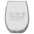 15oz Stemless Wine Glass -  Best Teacher Ever