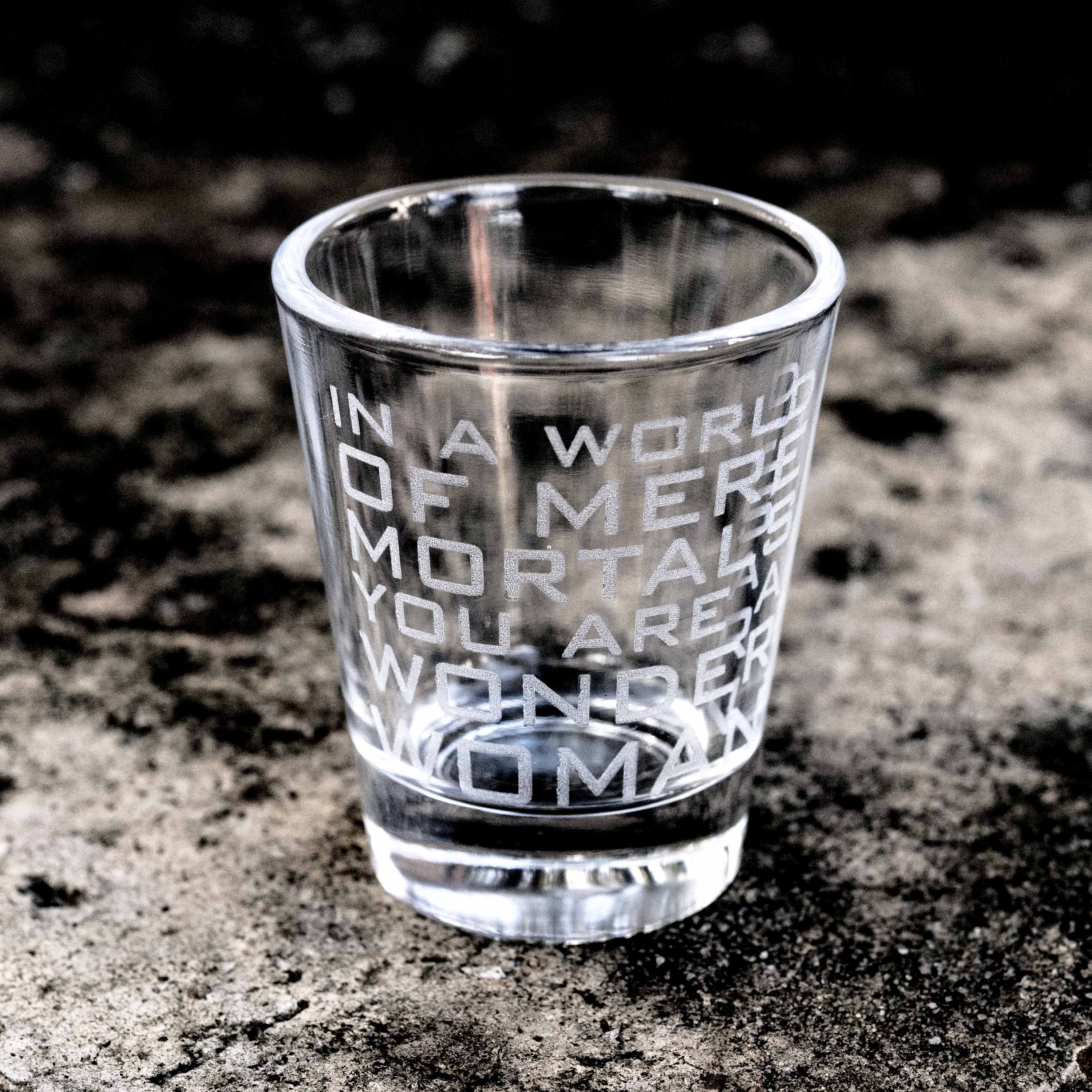 2oz In a World of Mere Mortals You Are a W W Shot glass
