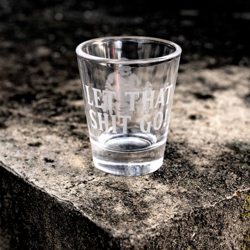 2oz Let that Sh.t Go Shot glass