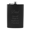 8oz BLACK Dad You Will Always Be the First Man I Ever Loved Flask