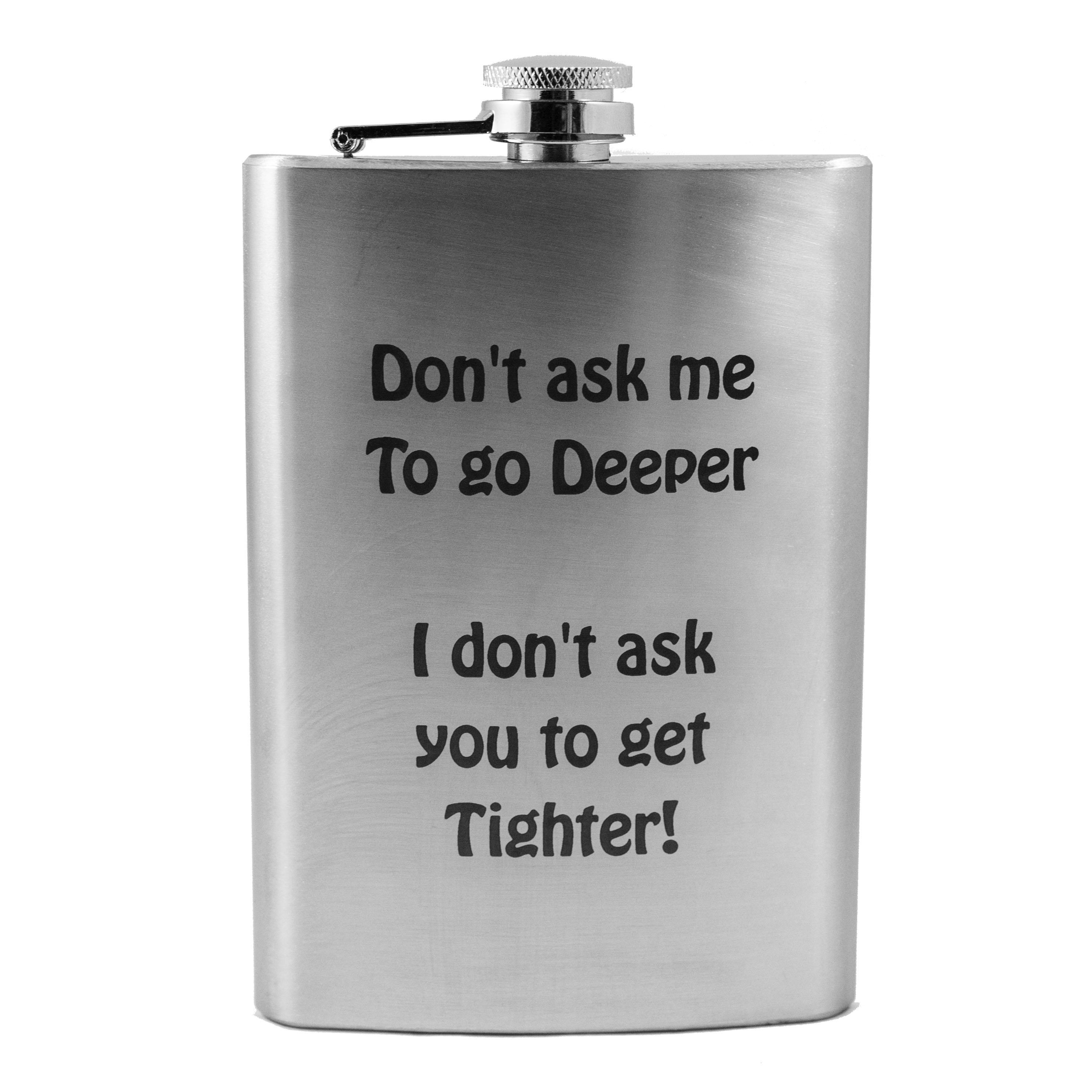 8oz Don't Ask Me To Go Deeper Stainless Steel Flask