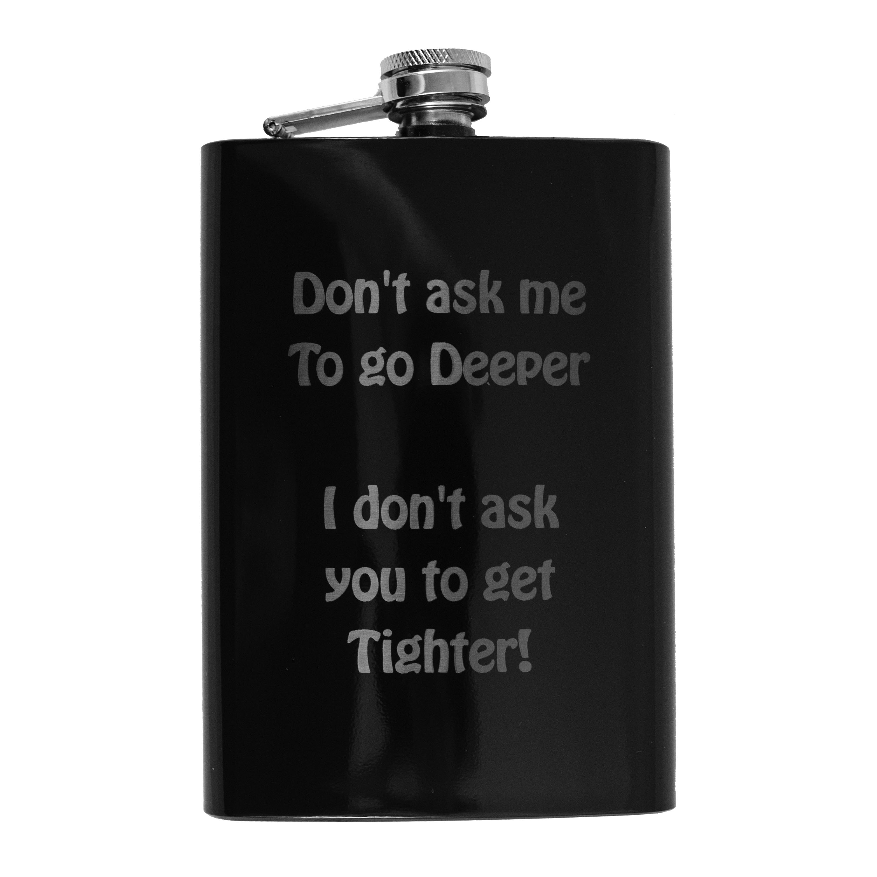 8oz Don't Ask Me To Go Deeper Black Flask