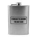 8oz I Swear to Drunk Im Not God Stainless Steel Flask