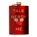 8oz RED Talk Nerdy To Me Flask Geek Novelty