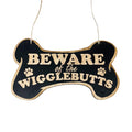 Beware of the Wigglebutts - BLACK Door Sign 8.5x5in