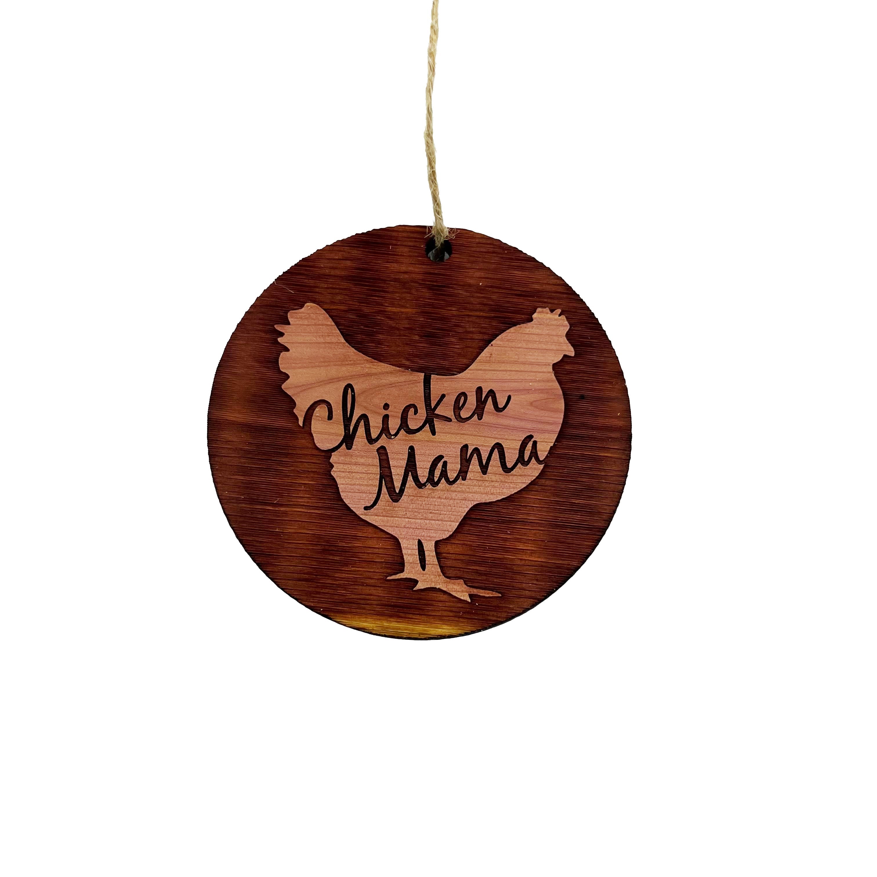 Chicken Mama - Cedar Ornament