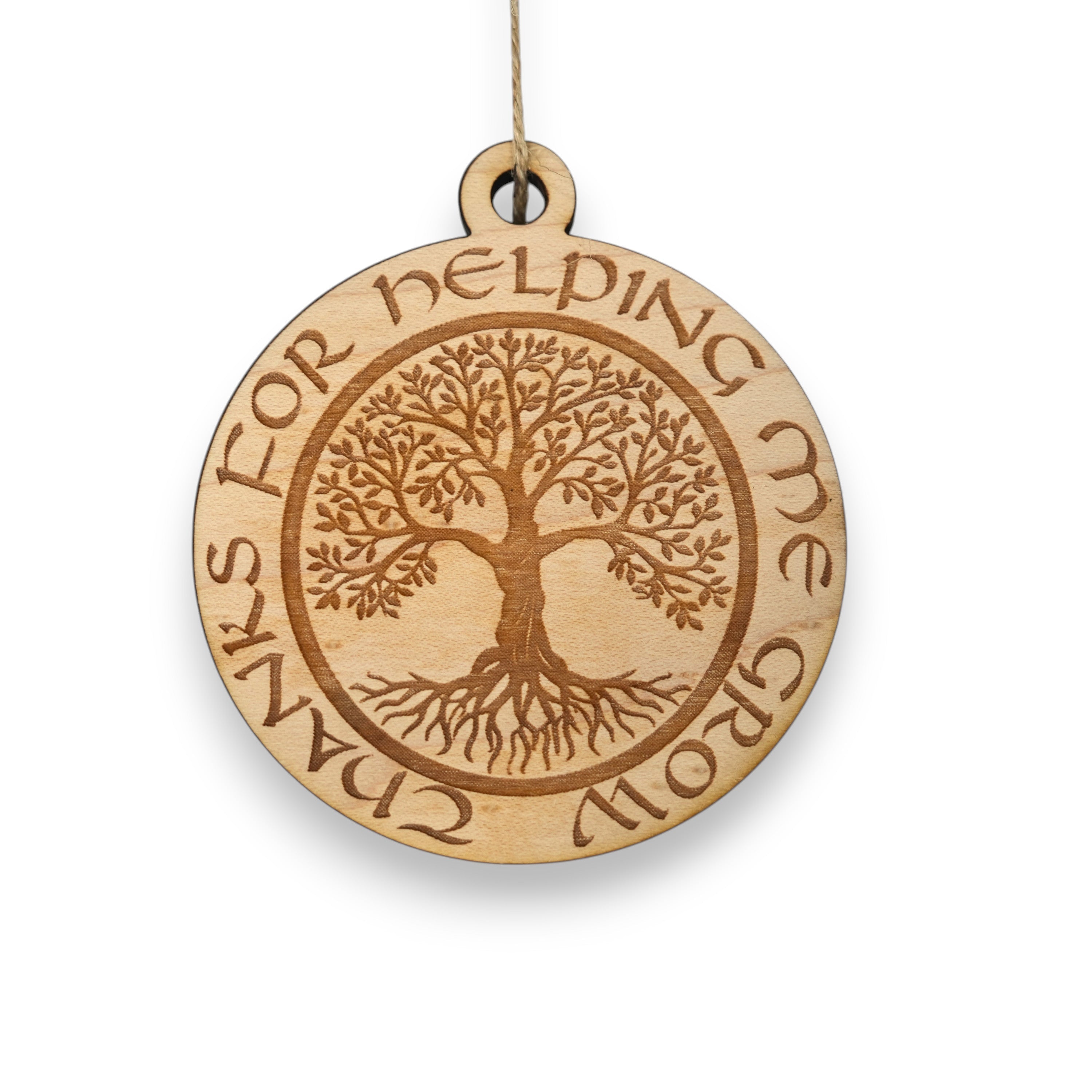 Ornament - Thanks for Helping Me Grow - Raw Wood 3x3in