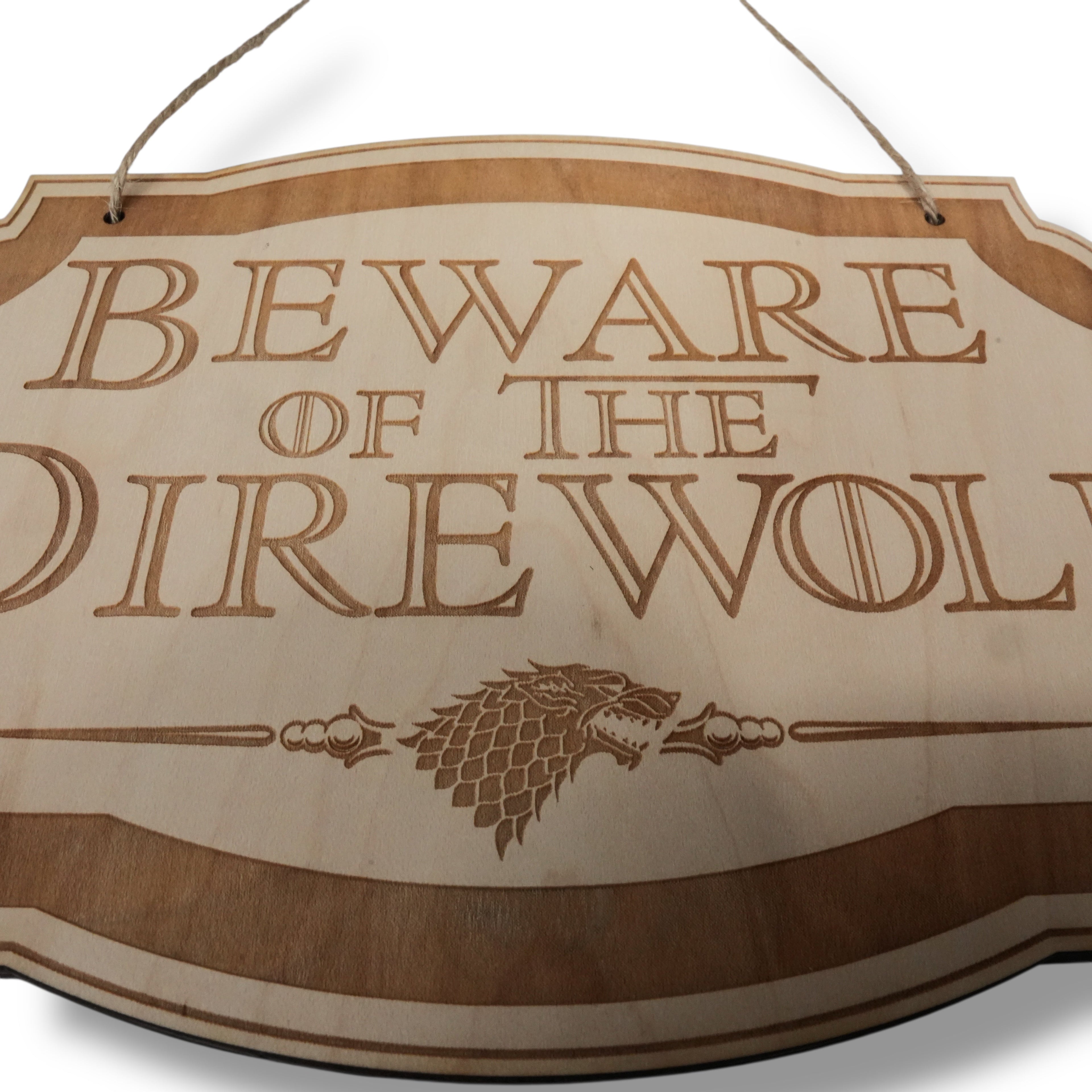 Beware of the Direwolf - Raw Wood Door Sign 6x9