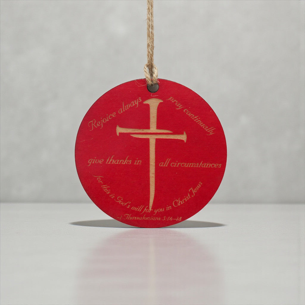 Ornament - CUSTOM - 1 Thessalonians 5:16-18 Bible verse
