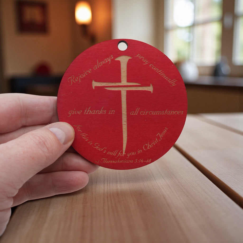 Ornament - CUSTOM - 1 Thessalonians 5:16-18 Bible verse