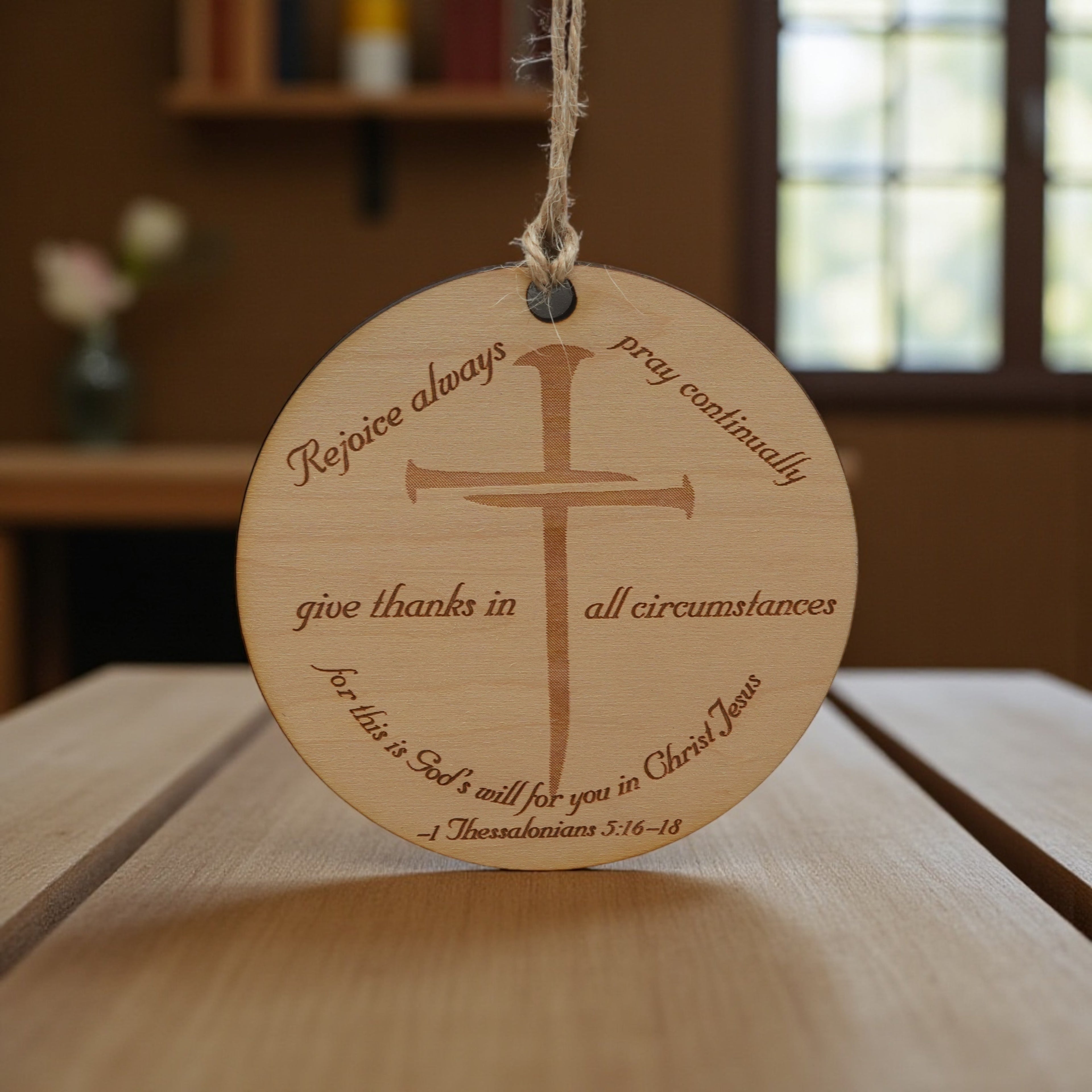 Ornament - CUSTOM - 1 Thessalonians 5:16-18 Bible verse