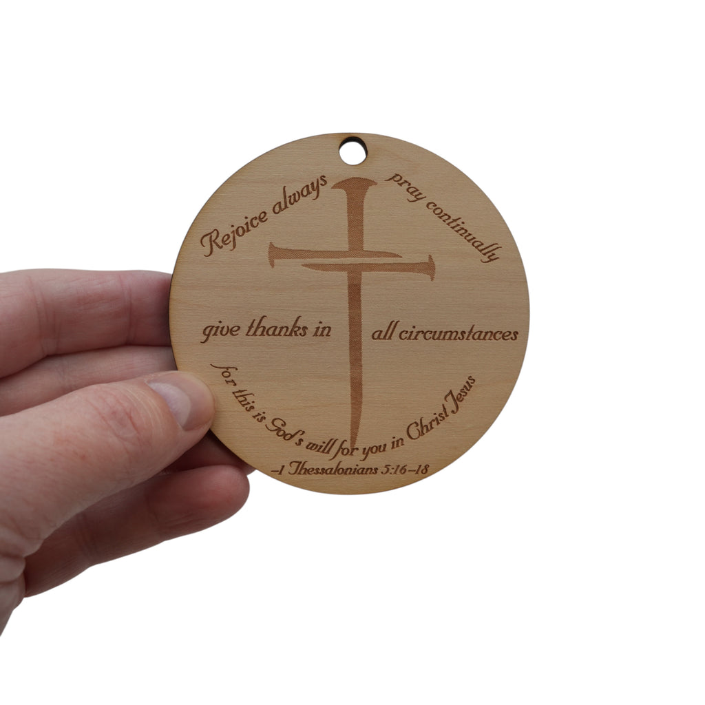 Ornament - CUSTOM - 1 Thessalonians 5:16-18 Bible verse