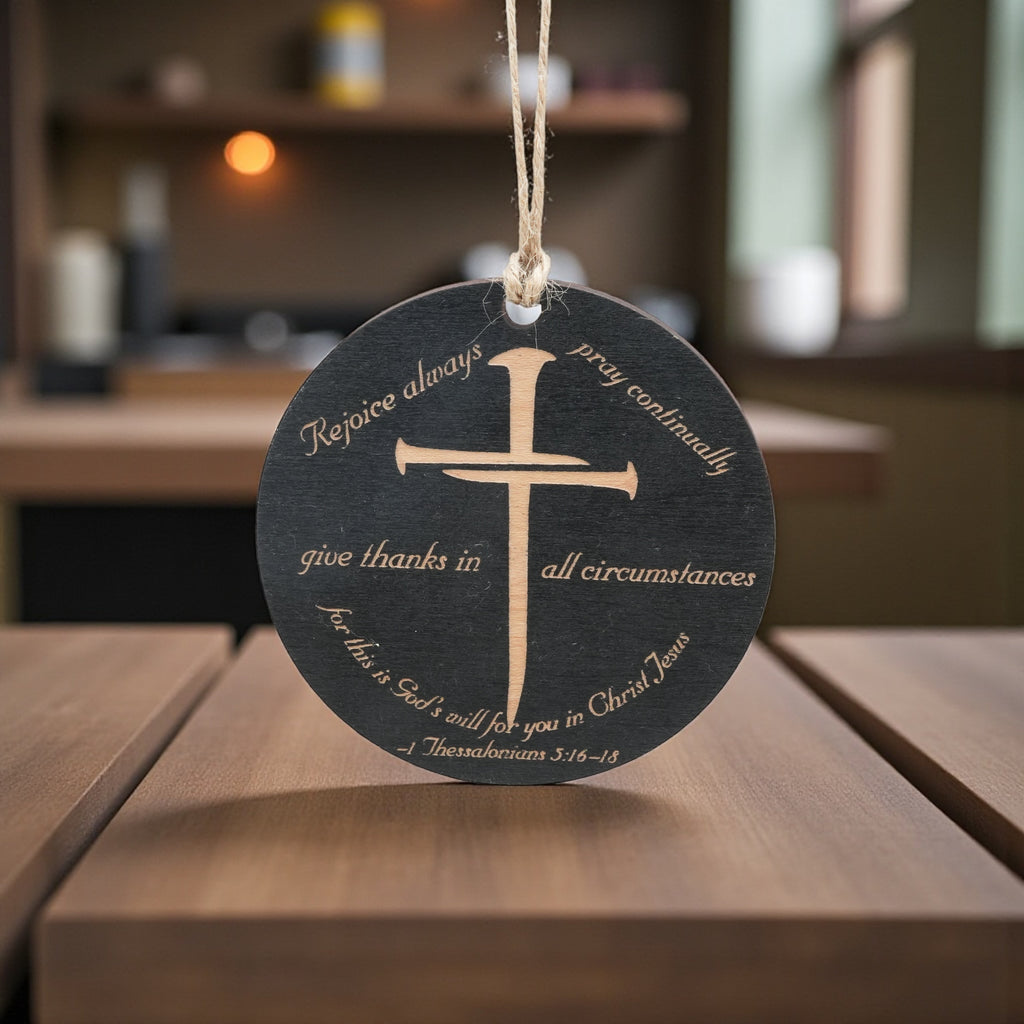 Ornament - CUSTOM - 1 Thessalonians 5:16-18 Bible verse