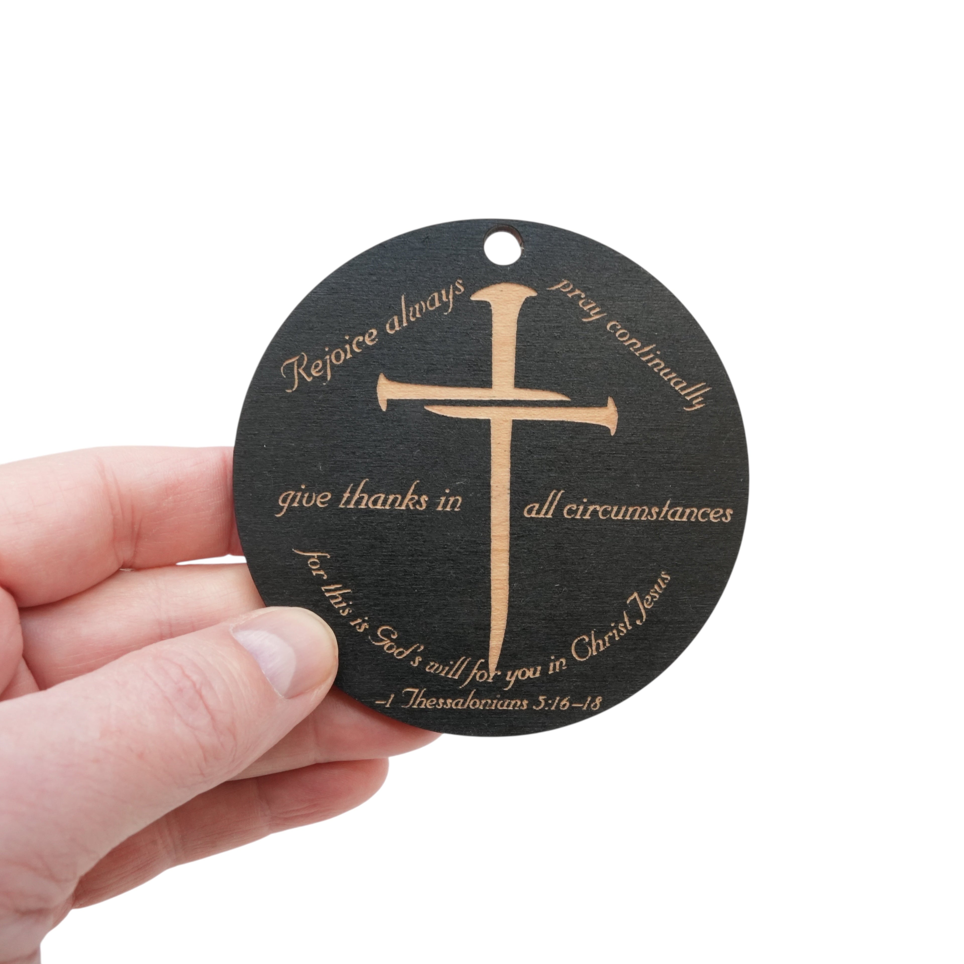 Ornament - CUSTOM - 1 Thessalonians 5:16-18 Bible verse