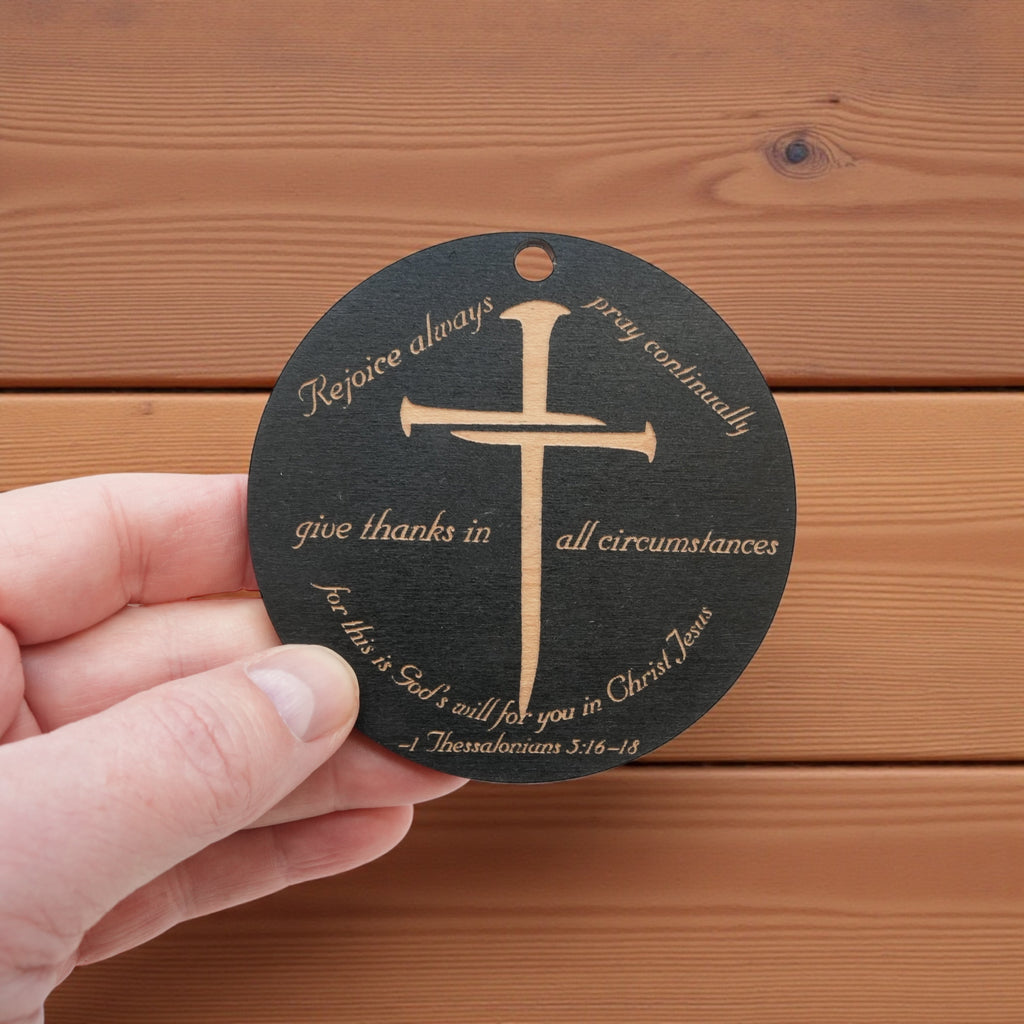 Ornament - CUSTOM - 1 Thessalonians 5:16-18 Bible verse