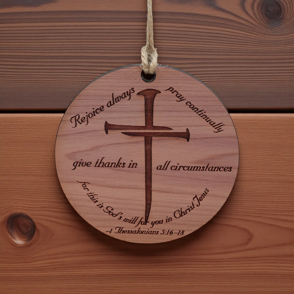 Ornament - CUSTOM - 1 Thessalonians 5:16-18 Bible verse