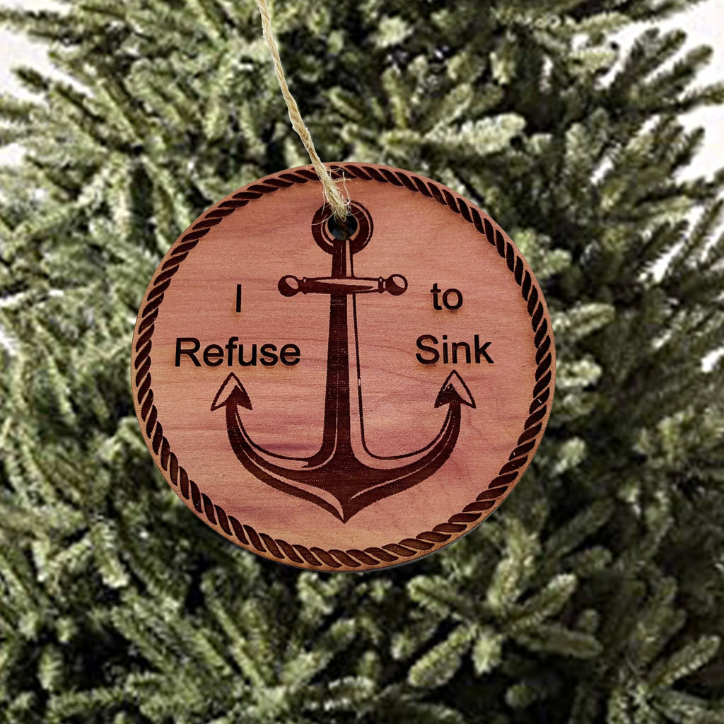 I Refuse to Sink - Cedar Ornament