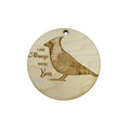 I am Always with you Cardinal Ornament - Raw Wood