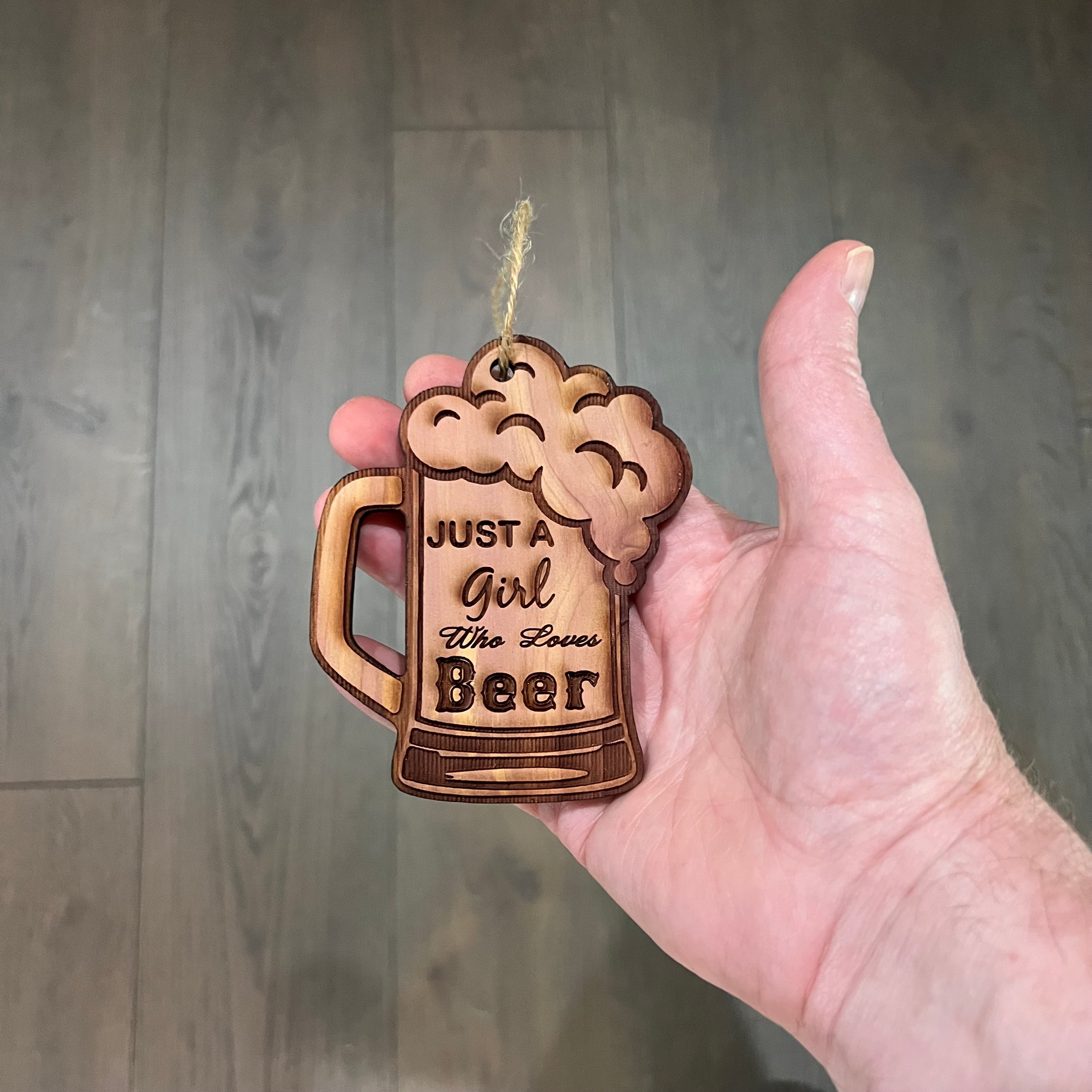Just a Girl Who Loves Beer - Cedar Ornament
