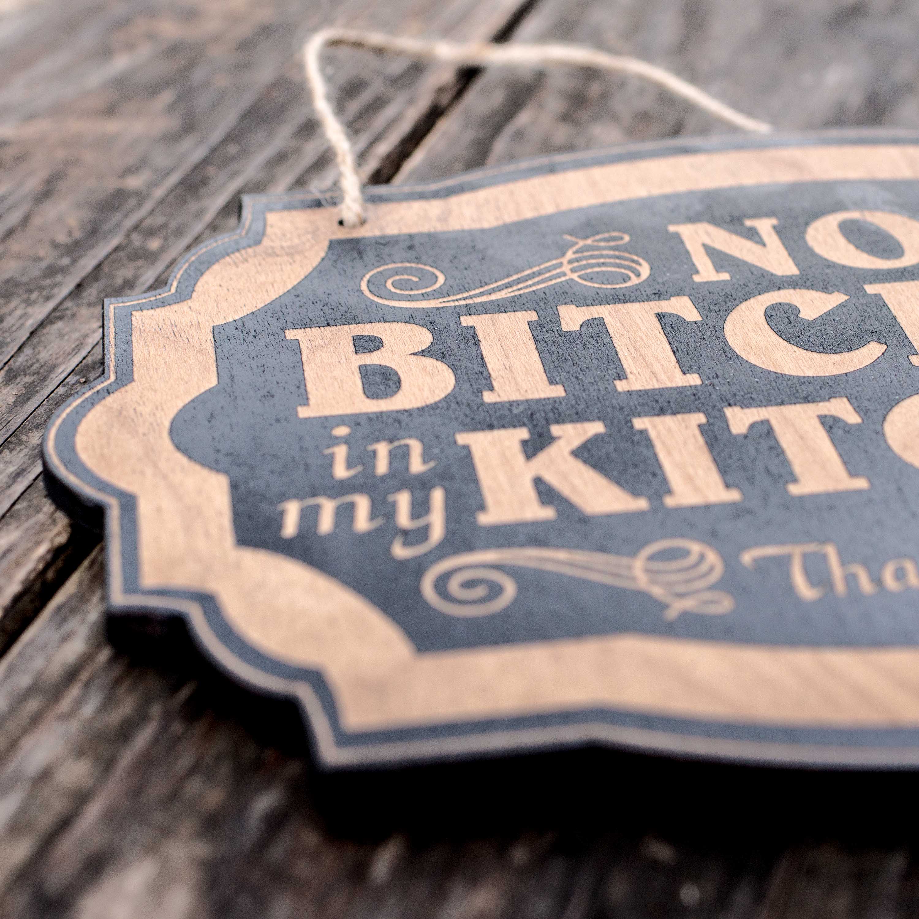 No Bitchin in my Kitchen - Black Door Sign 7x9.5in