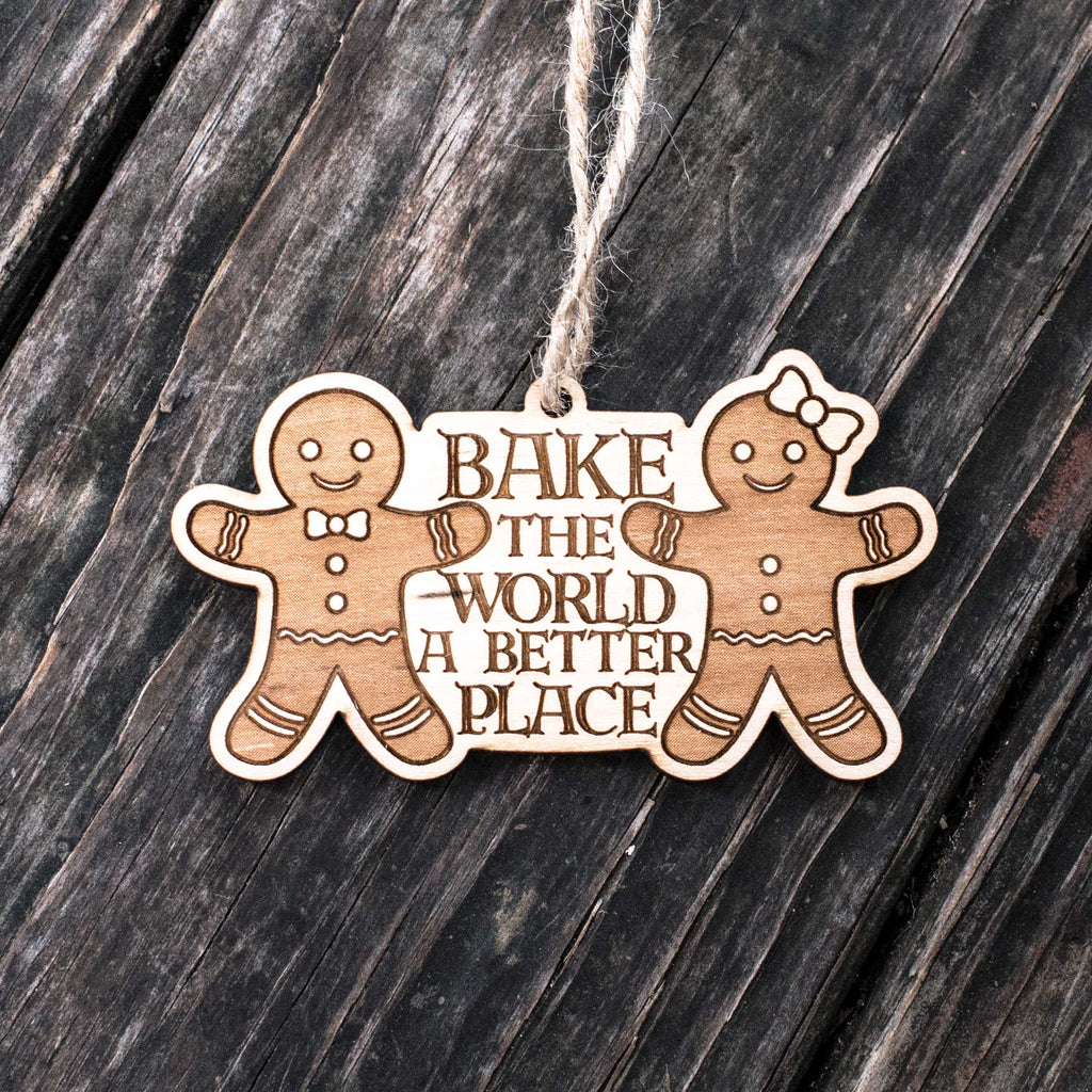 Ornament - Bake the World a Better Place - Raw Wood 4x2in