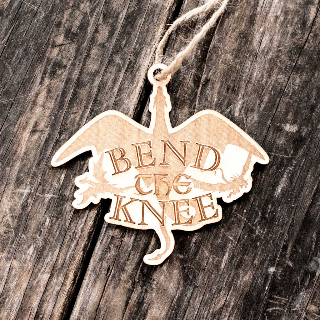 Ornament - Bend the Knee - Raw Wood 4x3in