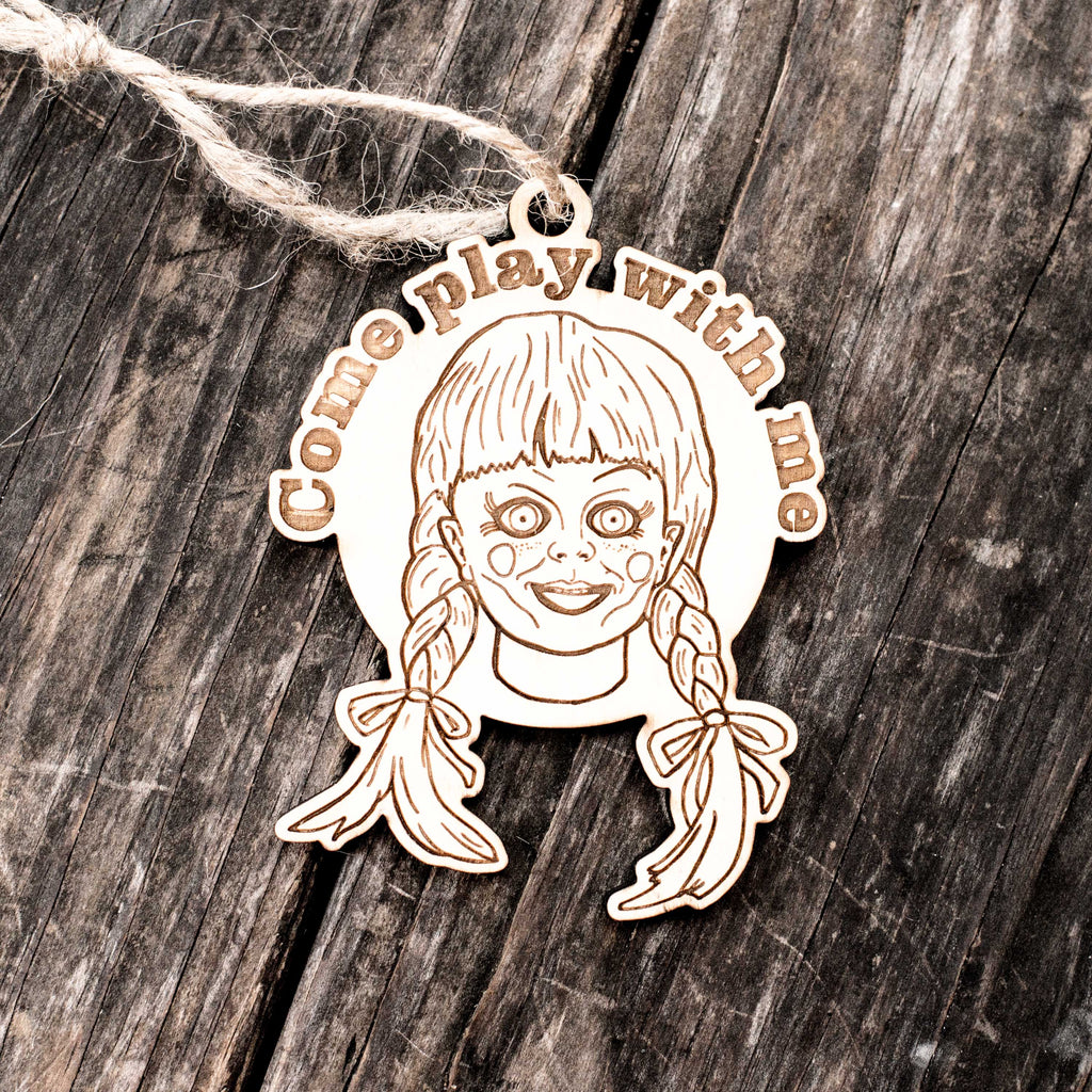 Ornament - Come Play with Me - Raw Wood 3x3in