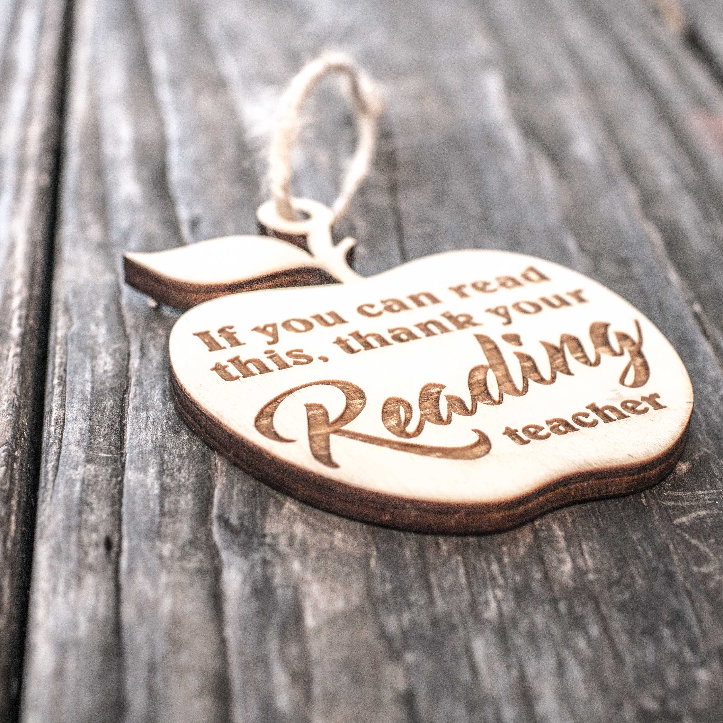 Ornament - If You Can Read This Thank Your Reading Teacher - Raw Wood 3x3in