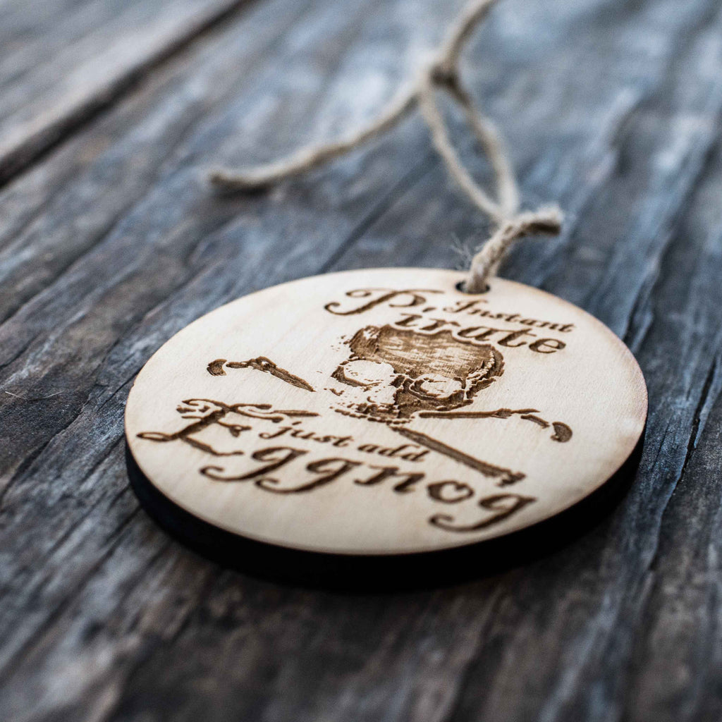 Ornament - Instant Pirate Just Add Eggnog - Raw Wood 3x2in