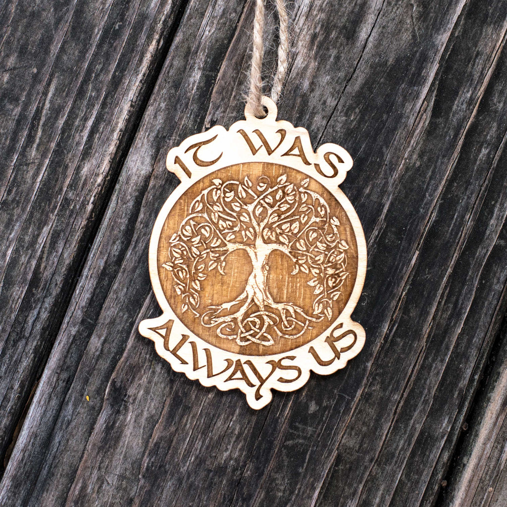 Ornament - It was Always Us - Raw Wood 3x4in