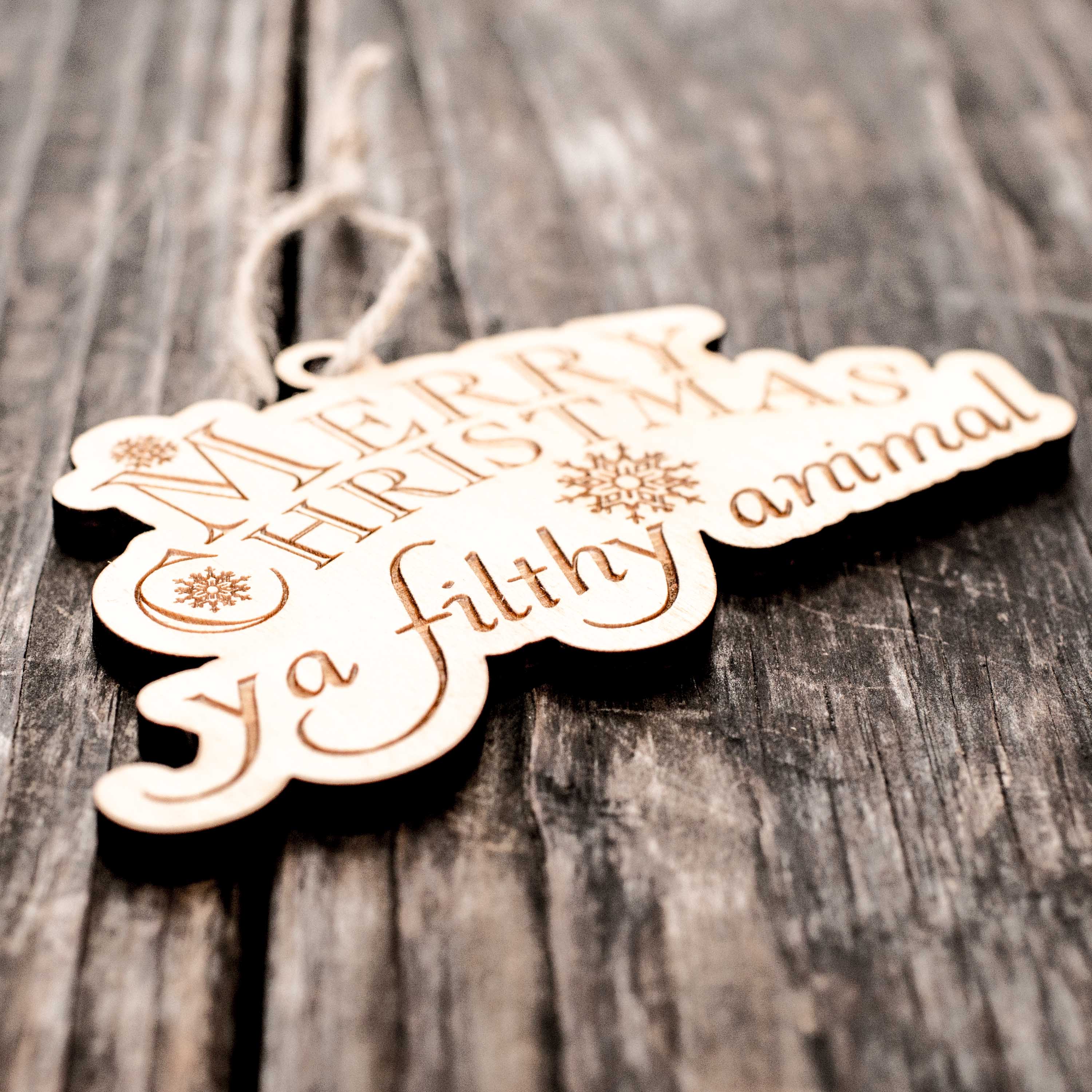 Ornament - Merry Christmas Ya Filthy Animal - Raw Wood 3x5in