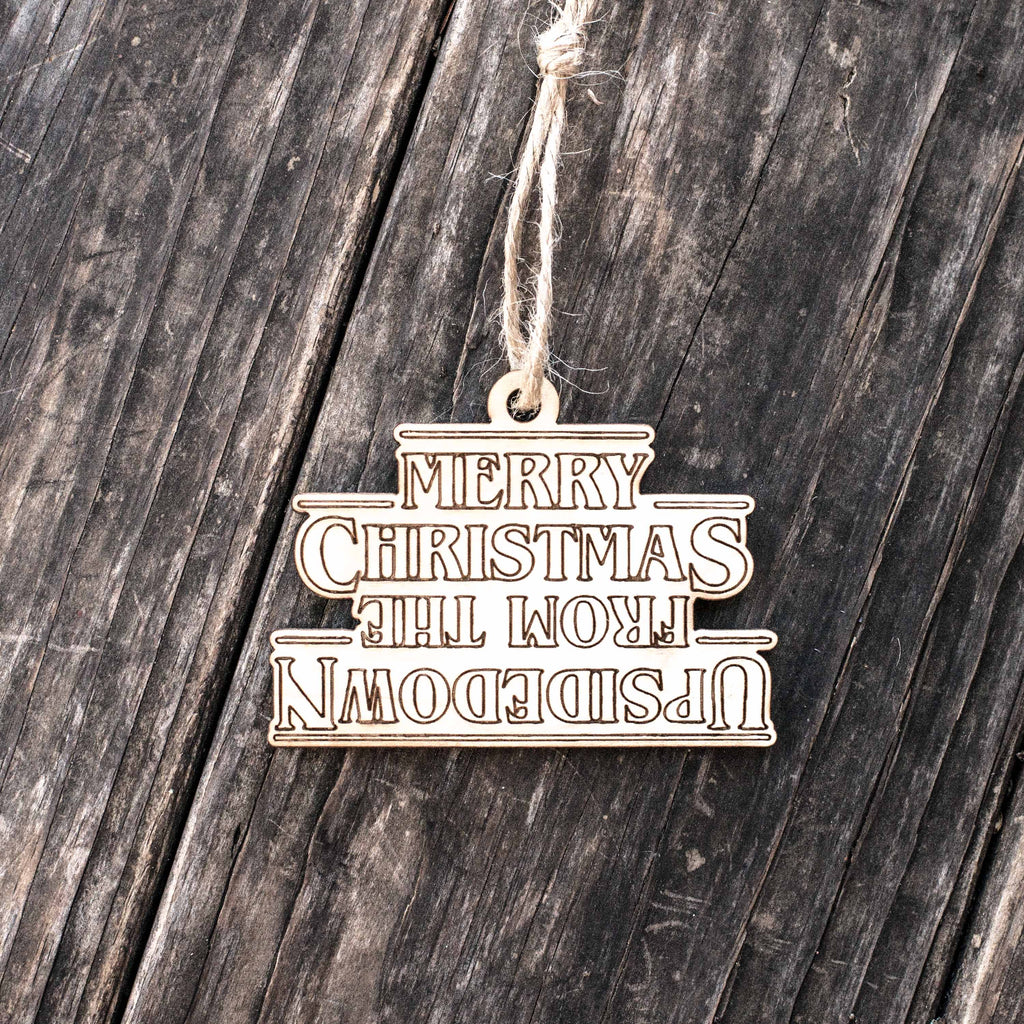 Ornament - Merry Christmas from the Upsidedown - Raw Wood 2x3in
