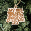 Ornament - My Kids are only Morning People on Christmas Day - Raw Wood 3x3in