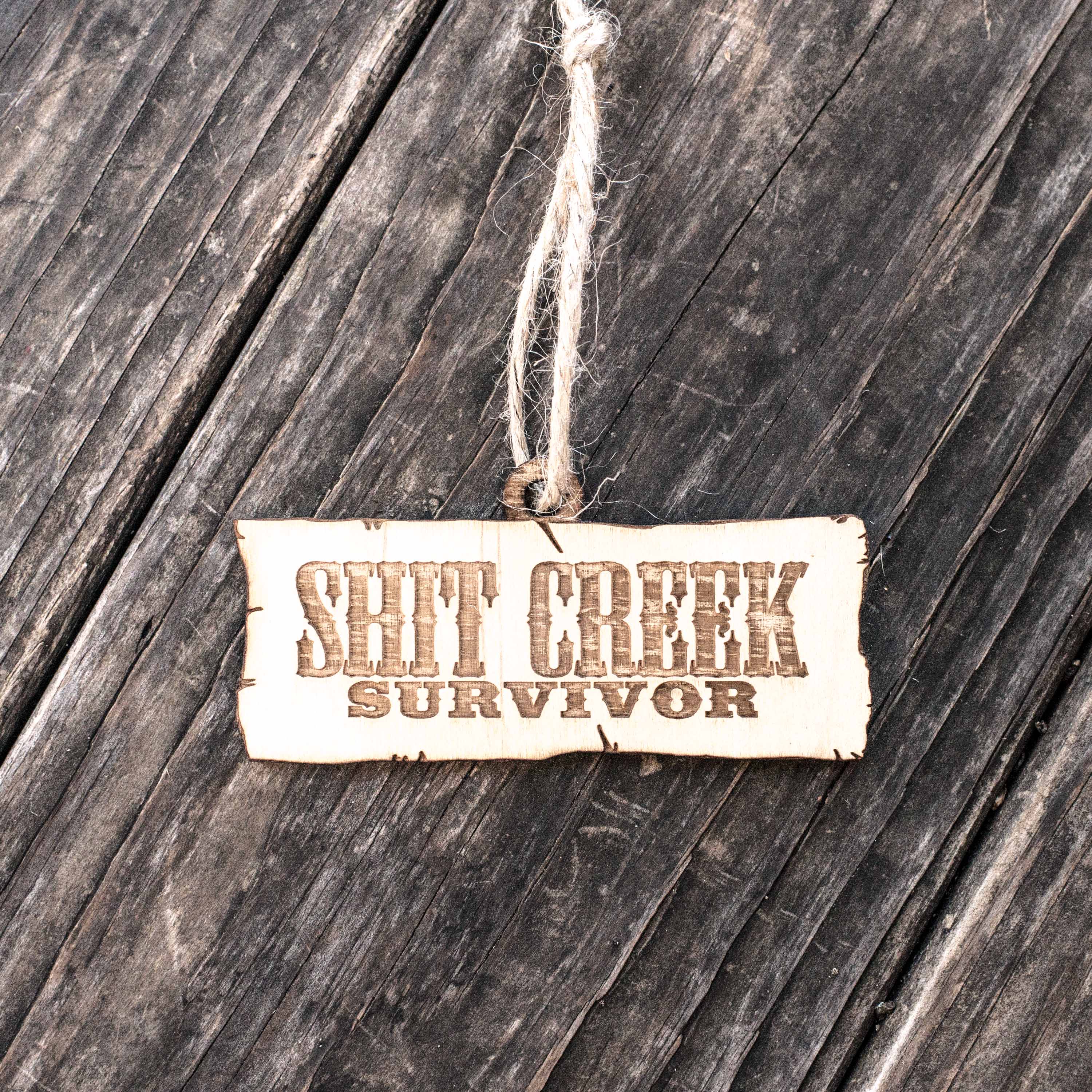 Ornament - Sh.t Creek Survivor - Raw Wood 2x4in