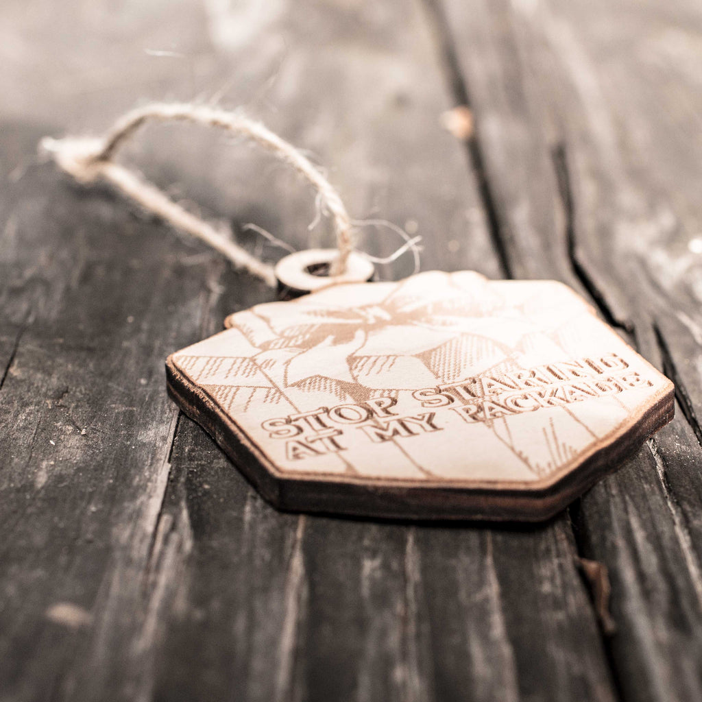 Ornament - Stop Staring at my Package - Raw Wood 4x3in