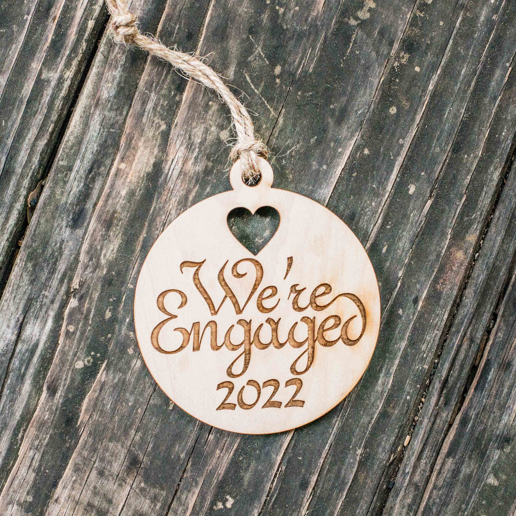 Ornament - We're Engaged 2022 - Raw Wood 3x3in