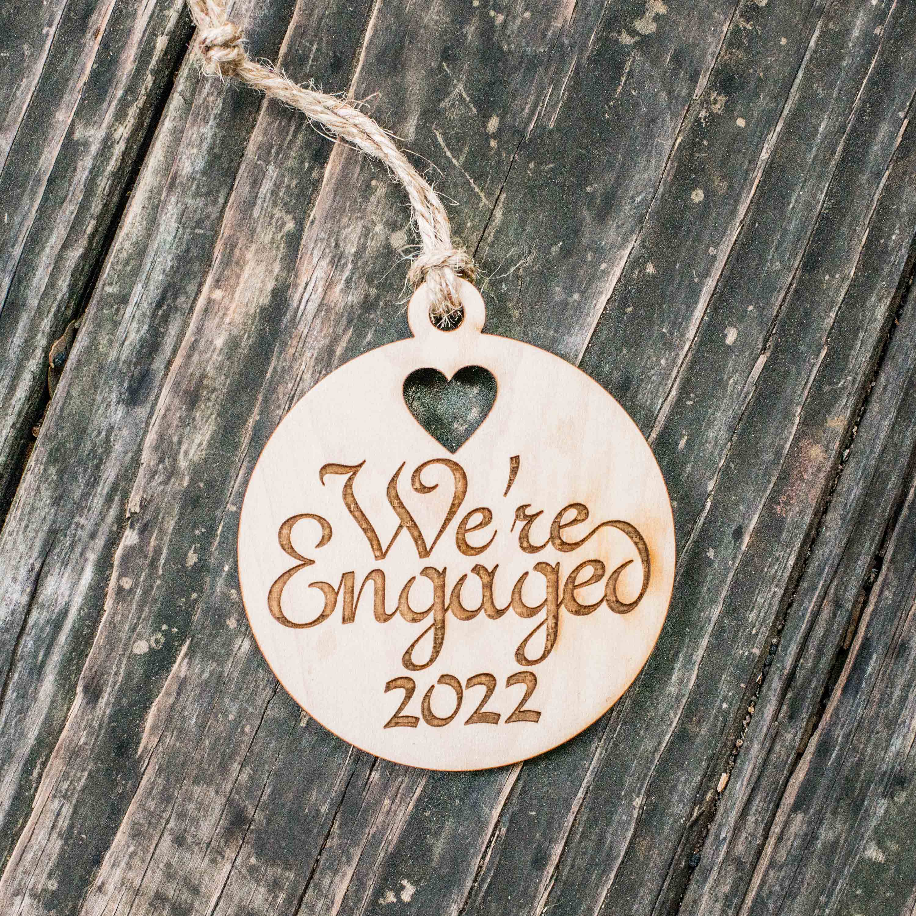 Ornament - We're Engaged 2022 - Raw Wood 3x3in