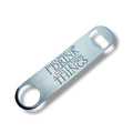 That's What I Do - Bottle Opener