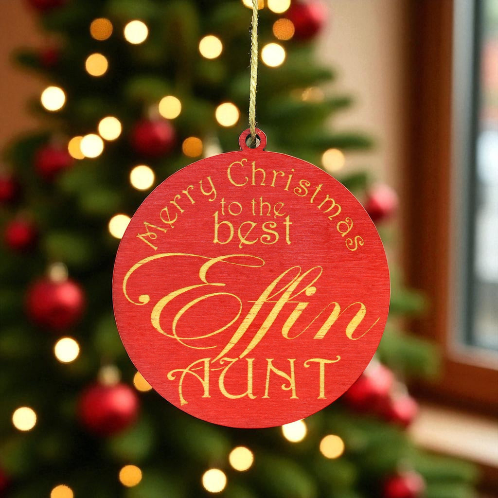 Ornament - CUSTOM - Merry Christmas to the best Effin Aunt