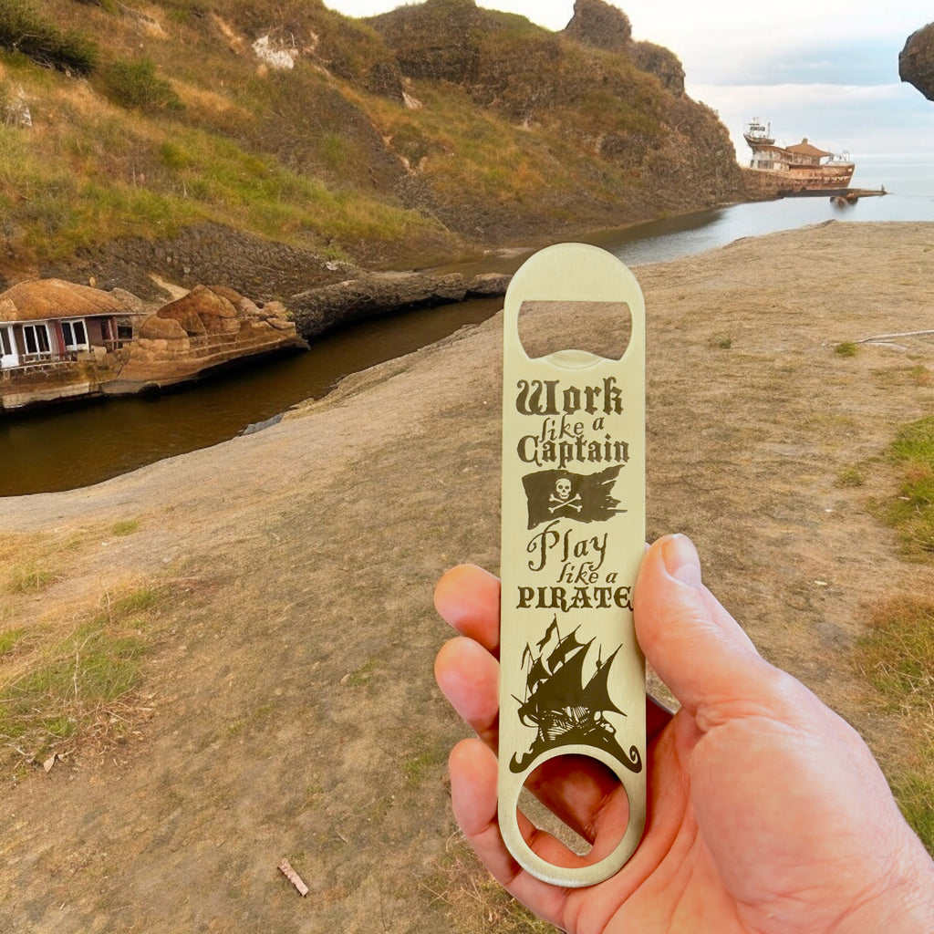 Work Like a Captain - Play Like a Pirate - Bottle Opener