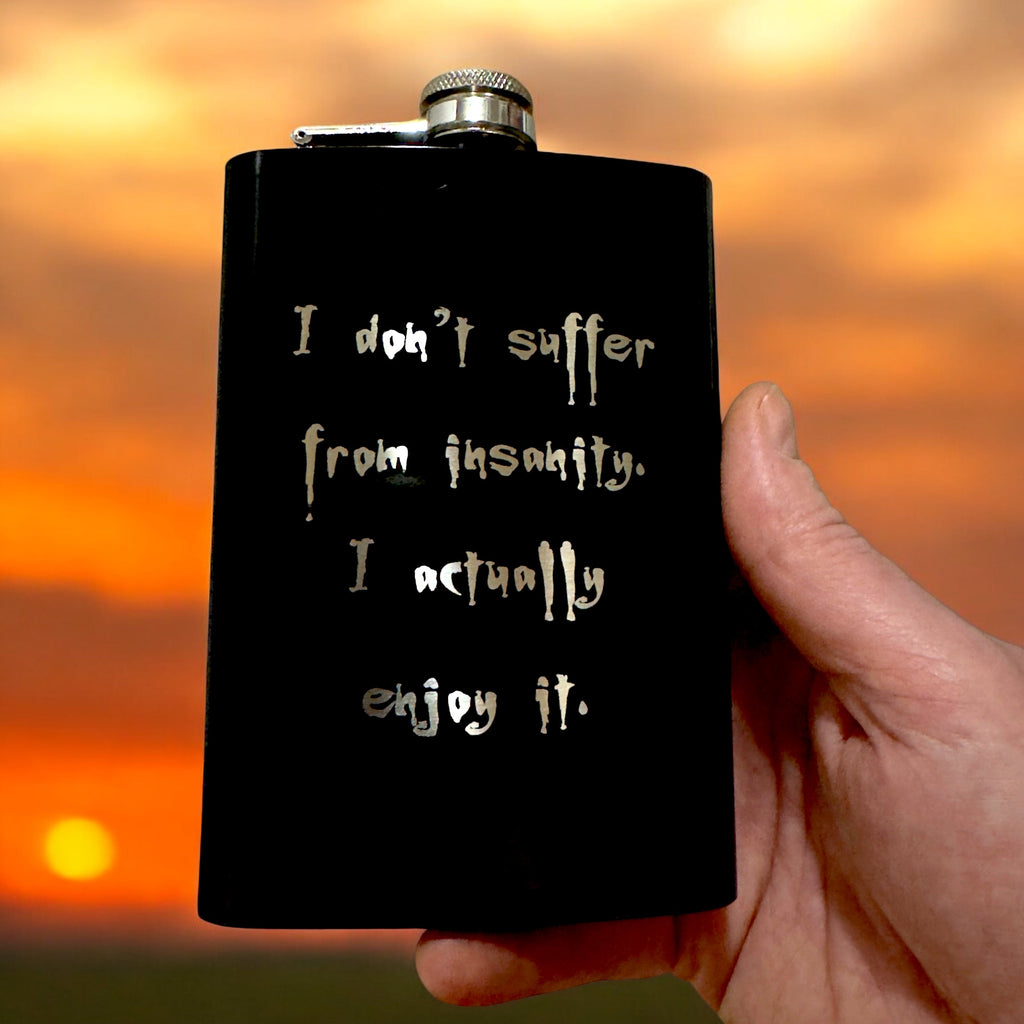 8oz BLACK I Don't Suffer From Insanity Flask