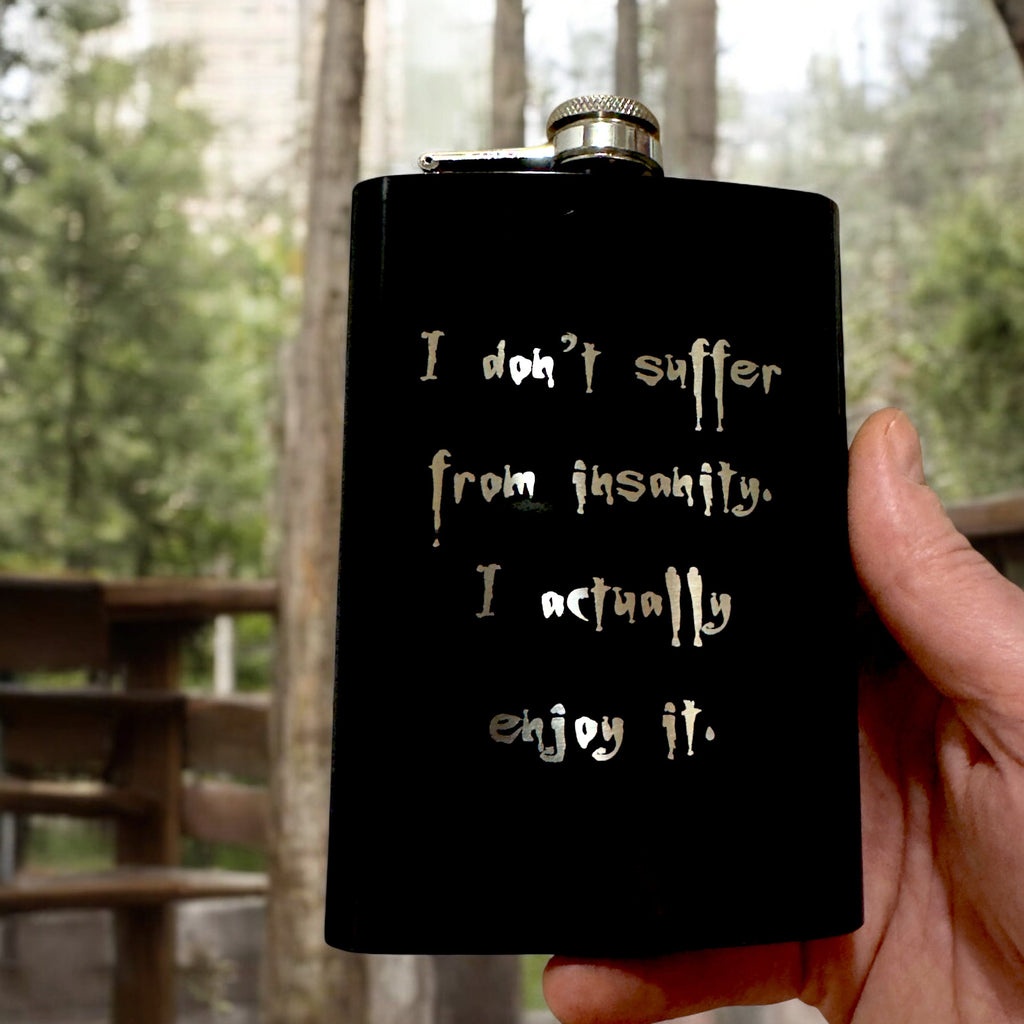 8oz BLACK I Don't Suffer From Insanity Flask