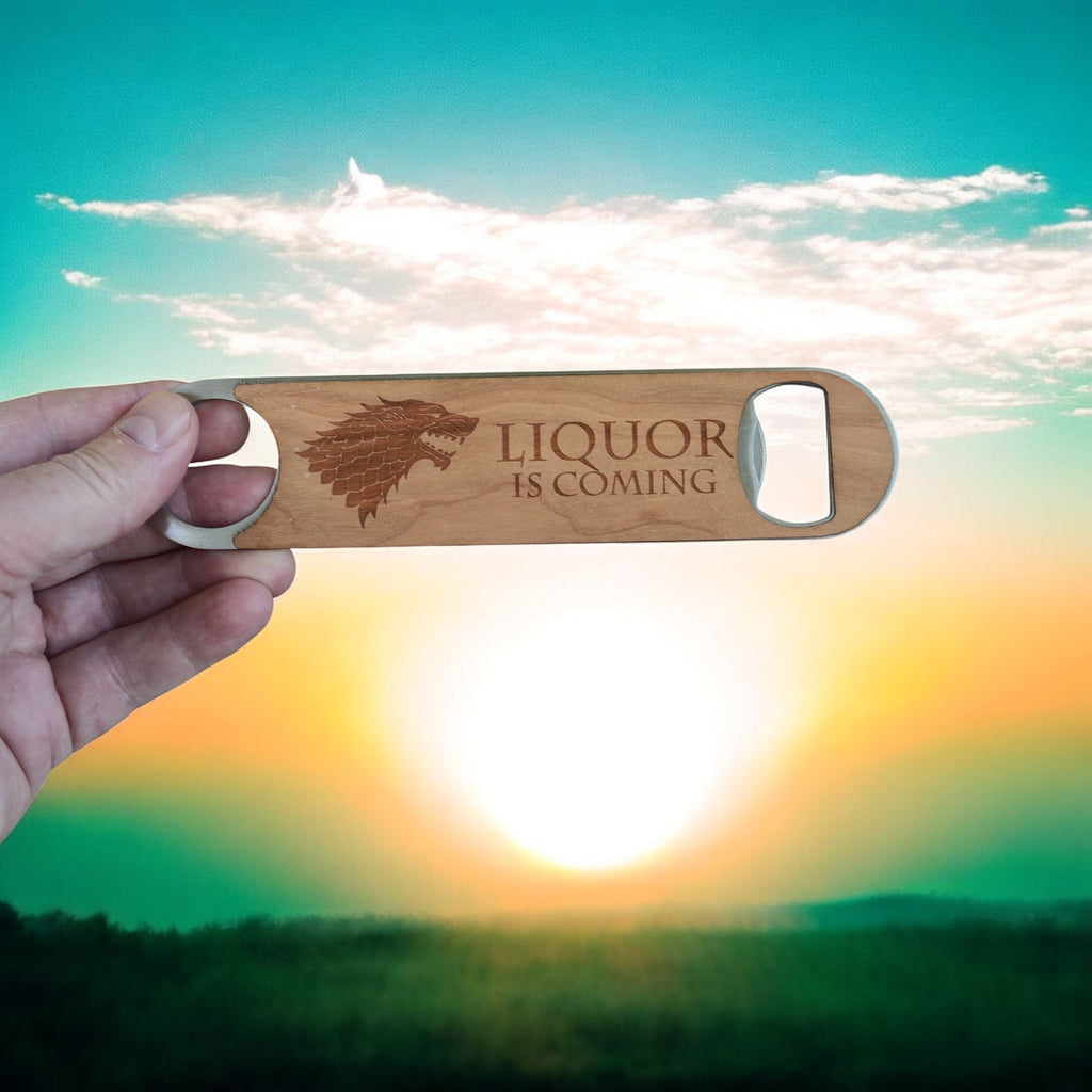 Wooden Bottle Opener - Liquor is Coming