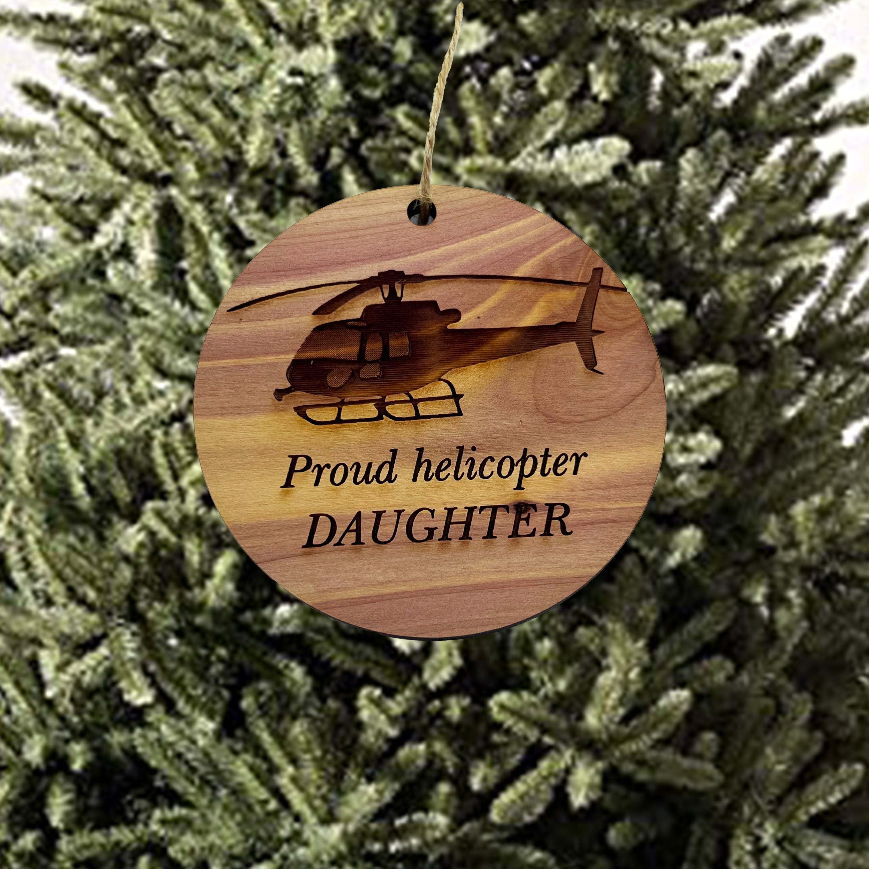 Proud helicopter DAUGHTER - Cedar Ornament