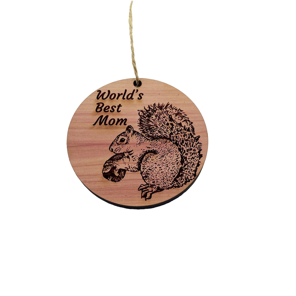 Worlds Best Mom Squirrel and Nut - Cedar Ornament