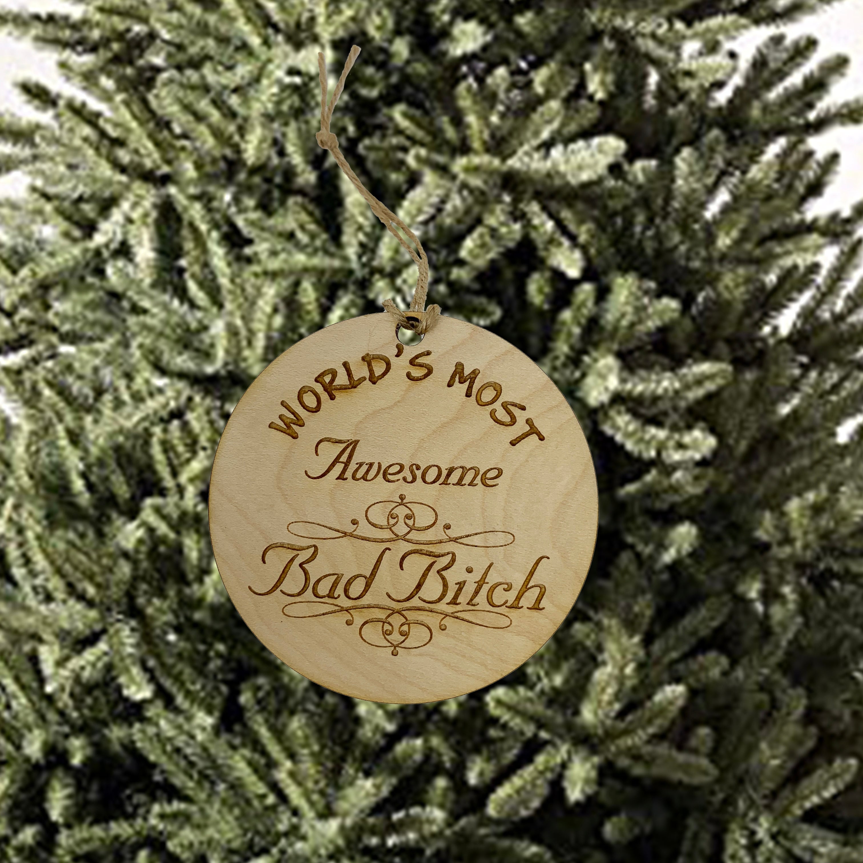 Worlds most Awesome Bad B.tch - Ornament