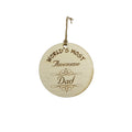 Worlds most Awesome Dad - Ornament - Raw Wood