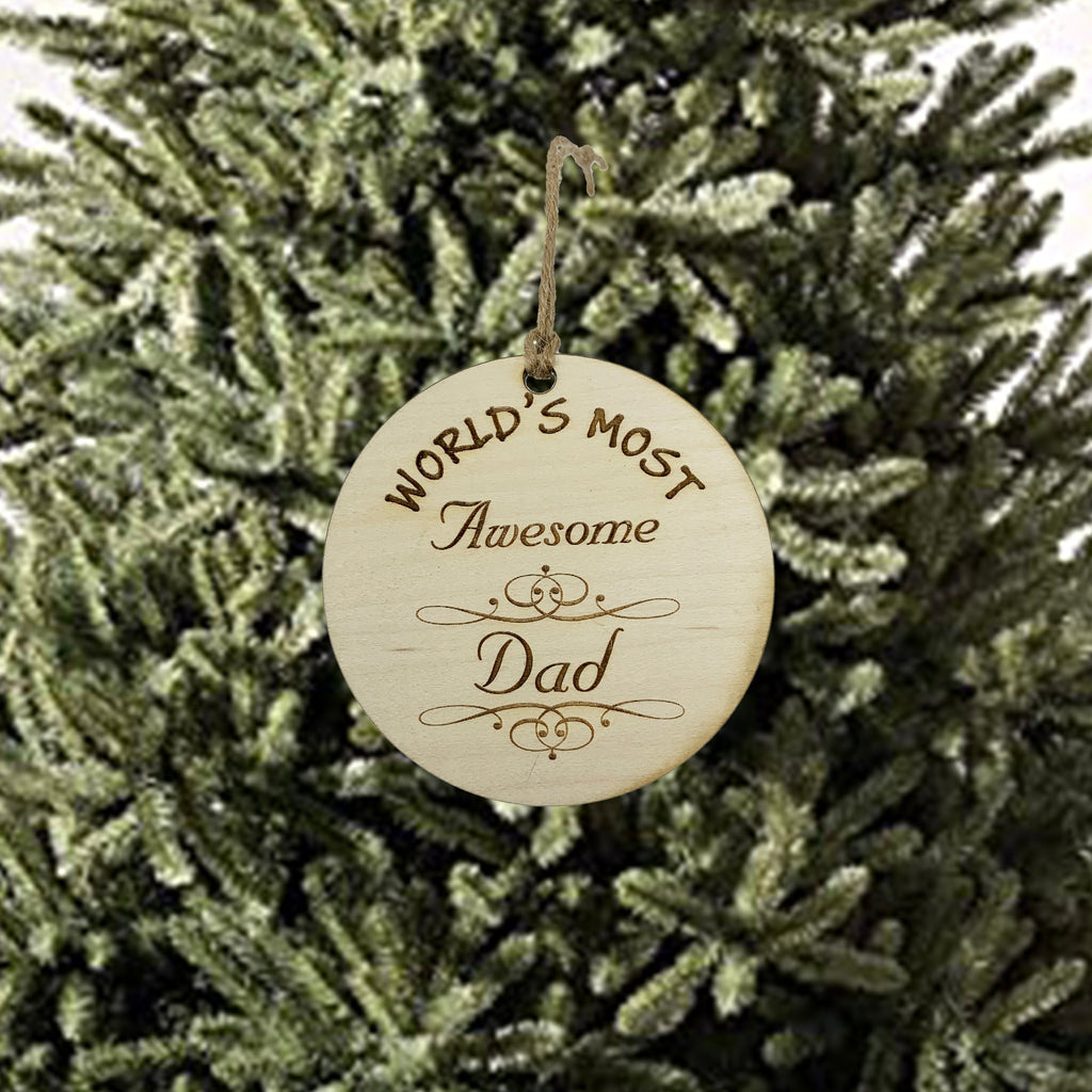 Worlds most Awesome Dad - Ornament - Raw Wood