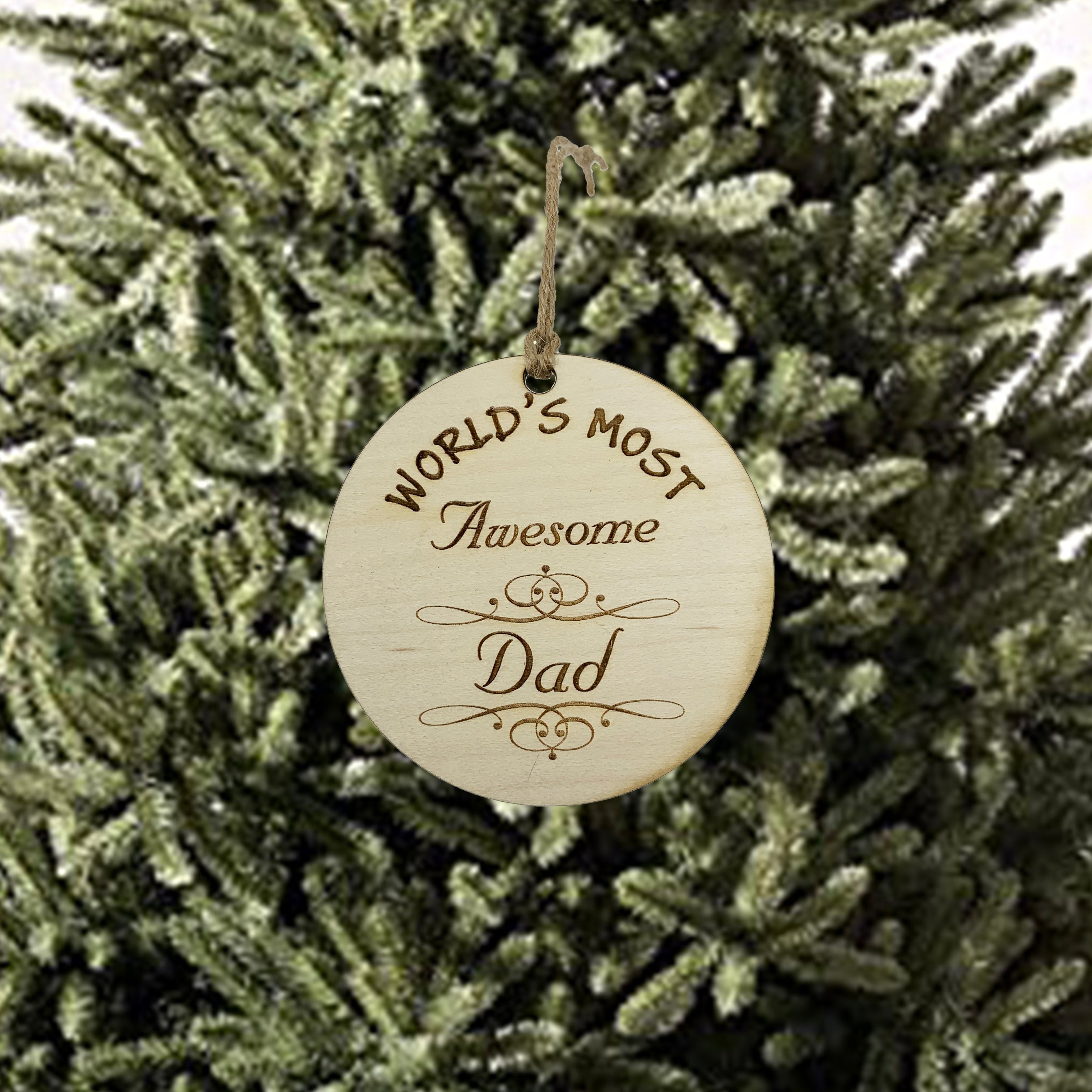 Worlds most Awesome Dad - Ornament - Raw Wood